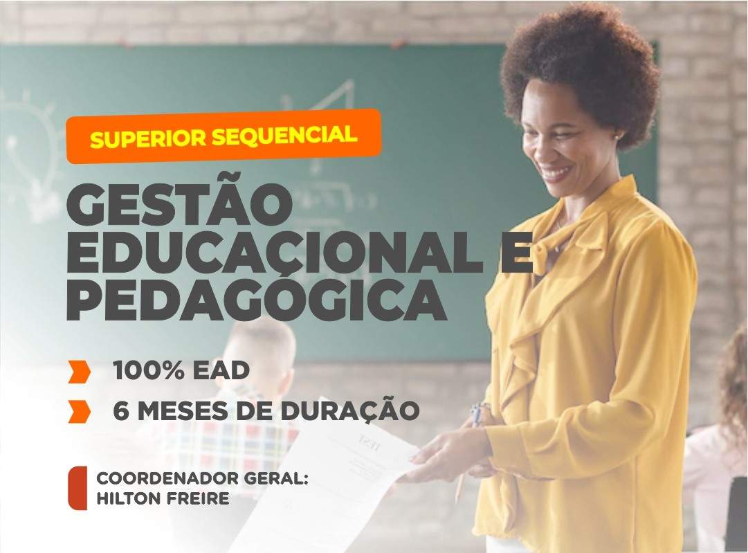 SUPERIOR SEQUENCIAL EM GESTÃO EDUCACIONAL E PEDAGÓGICA